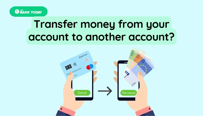 Transfer money from your account to another account