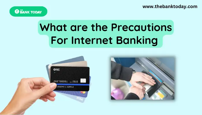 What are the Precautions For Internet Banking in 2023