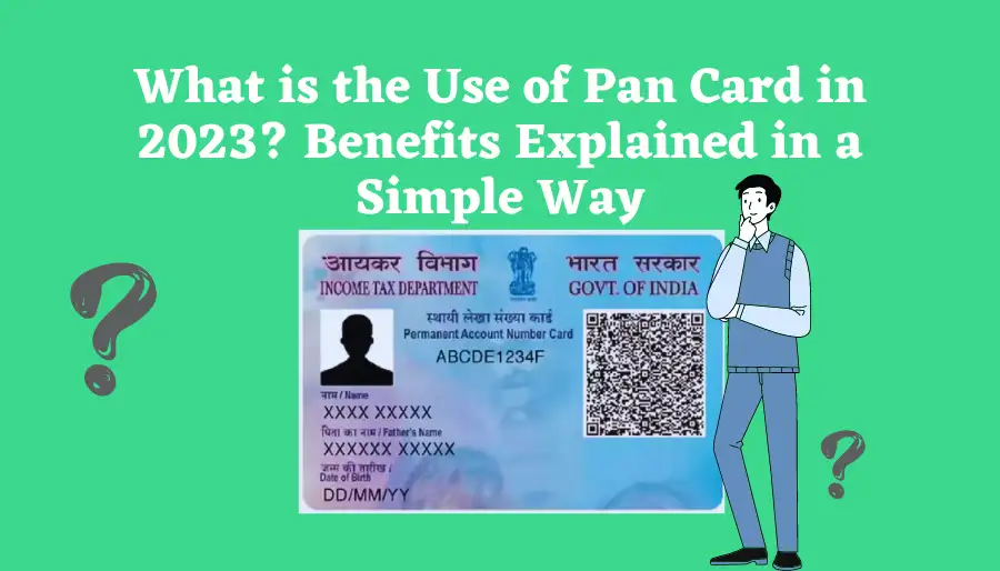 What is the Use of Pan Card in 2023
