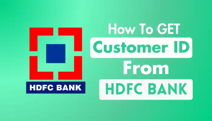 Get Your Customer ID from HDFC Bank