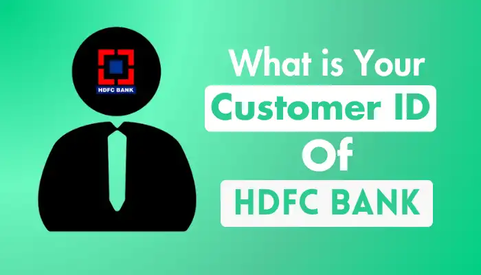 Understanding Customer ID in HDFC Bank